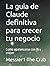 La guia de Claude definitiva para crecer tu negocio: Como apalancarse con IA y crecer (Spanish Edition)
