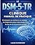 LE DSM-5-TR CLINIQUE MANUEL DE PRATIQUE: Développer sa confiance en matiere de diagnostic grăce à des études de c Études de cas et questions guidées (French Edition)
