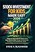 Stock Investment for Kids Made Easy 2026: A Step-by-Step Guide for Teens to Build Smart Money Habits, Navigate the Market with Confidence, Grow Wealth ... Pitfalls, and Achieve Financial Independence