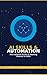AI Skills & Automation: The Complete Guide to Working Smarter in 2026: Master Artificial Intelligence, Automate Workflows, Build Passive Income Systems, and Stay Ahead in the Future of Work