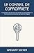 LE CONSEIL DE COPROPRIETE: Comprendre le rôle, la mission de contrôle, les responsabilités et le fonctionnement du Conseil de copropriété en Belgique (LES CLES DE LA COPROPRIETE) (French Edition)