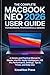 The Complete MacBook Neo 2026 User Guide for Beginners, Professionals & Seniors : A Simple and Practical Manual to Master macOS, Apple Intelligence, A18 ... Complete MacBook & Apple User Guide Series)