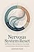 The 28-Day Nervous System Reset: Micro-Habits for More Calm, Focus, and Sleep - A Practical Guide to Regulating the Nervous System