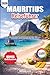 MAURITIUS REISEFÜHRER 2026: Die ultimative Reiseplanung mit Insider-Tipps, Traumstränden, Karten & smarten QR-Codes – Für einen stressfreien und unvergesslichen Mauritius Urlaub (German Edition)