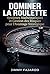 Dominer la Roulette: Systèmes Mathématiques et Gestion des Risques pour l'Avantage Stratégique (French Edition)
