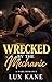 Wrecked By The Mechanic by Lux Kane