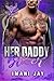 Her Daddy Biker: An age gap, curvy girl, bwwm, instalove, MC Romance