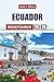 ECUADOR REISEFÜHRER 2026: Entdecken Sie Vulkane, Regenwälder, Strände und Galápagos-Tierwelt mit praktischen Reiserouten, lokaler Kultur und Reisetipps (German Edition)
