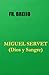 MIGUEL SERVET: (Dios y Sangre) (MEDICINA) (Spanish Edition)