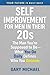 Self-Improvement for Men in Their 20s: The Man You’re Supposed to Be—What You Do Daily Defines Who You Become