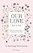 Our Love, Day by Day: A Marriage Devotional