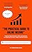 The Practical Guide To Online Earning : “Step-by-Step Strategies, Skills, and Systems for Beginners to Learn, Apply, and Earn Online”