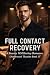 Full Contact Recovery: A St...