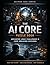The AI Core Puzzle Book: Advanced Logic Challenges, Binary Puzzles, and Code-Breaking Missions: A High-Stakes Hacker-Themed Puzzle Adventure with 28 ... Challenges, and Brain Teasers for Adults