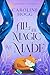 All the Magic We Made: A co...