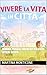 Manuale Pratico e Divertente Per vivere appieno in città (Italian Edition)