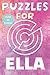 Puzzles For Ella: Personalised Puzzle Book Series for Girls (Ages 6–10): Fun. Engaging. Made just for your child! (Puzzles for Girls)