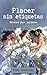 Placer sin etiquetas : Relatos para perderse (Spanish Edition)