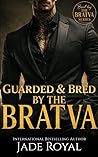 Guarded & Bred by the Bratva (Bred By The Bratva)