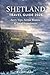 Shetland Travel Guide 2026: Best Places to Visit, Ferry Tips, Scenic Routes, and Local Experiences