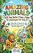Amazing Animals: 200 Fun Facts & True or False Challenges for Kids: A Wild, Weird & Wonderful Animal Fact Book for Boys and Girls Ages 6-12 (The FundCraft Amazing Animals Series 1)