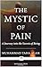 The Mystic of Pain: A Journ...