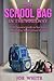 The School Bag in the Hallway: A UK Parent’s Guide to Autism, School Anxiety, and the Weekend Blues (Relate then Regulate: Exploring Behaviours of Concern in Neurodiverse Children)