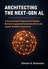 Architecting the Next-Gen AI: A System Design Framework for Reliable Retrieval-Augmented Generation (RAG) and Agentic Workflow Deployment