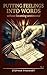 Putting Feelings into Words: Without Becoming Cheesy – How to Turn Emotions into Precise, Powerful Writing (The Bahn-Slam Series Book 2)