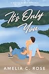 It's Only You