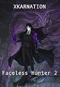Faceless Hunter 2: A Shapeshifter LitRPG