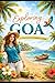 Exploring Goa: A Travelers Ultimate Guide