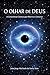 O Olhar de Deus: A Consciéncia Cósmica que Observa o Universo (Portuguese Edition)