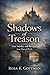Shadows of Treason: Lies, Loyalty & Betrayal In A Time of Peril (A Historical Romance Thriller)