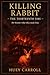 Killing Rabbit - The Thirteenth Fire: He Became What They Made Him