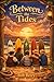 Between the Tides: Five Friends, Five Hundred Years, One Deal with the Ocean