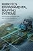 Robotics Environmental Mapping Systems by Benjamin Joshua