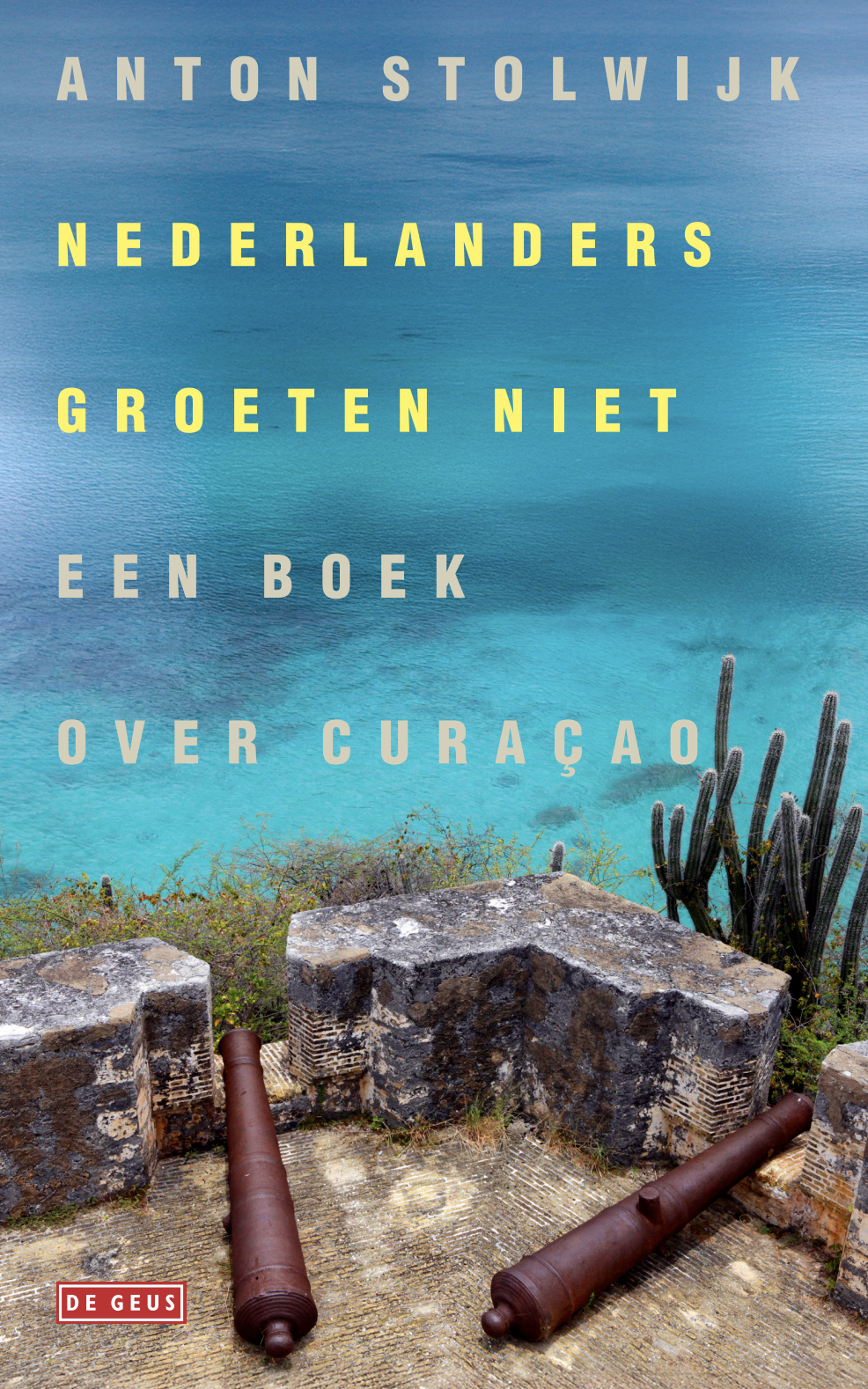 Nederlander groeten niet. Een boek over Curaçao