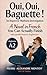 Oui, Oui, Baguette ! : A Detective Novel in Easy French for Beginners (A2 Level) with parallel French & English texts (Inspector Mathurin Investigations t. 1) (French Edition)
