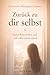 Zurück zu dir selbst: Emotionale Abhängigkeit loslassen: Innere Ruhe finden und sich selbst wieder spüren (German Edition)