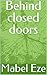 Behind closed doors