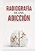 Radiografía de una adicción...