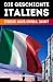 Die Geschichte Italiens: Et...