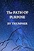 THE PATH OF PURPOSE