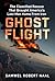 GHOST FLIGHT: The Classified Rescue that Brought America's Last Man Home from Iran