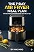 7-Day Air Fryer Meal Plan: "Quick & Easy Recipes for Beginners to Healthy Air Fried Meals"