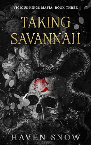 Taking Savannah: Vicious Kings Mafia: Book Three (Kindle Edition)