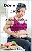 Done with Diets; A Real Guide to Losing Weight and Keeping It Off