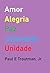 Amor Alegria Paz Liberdade Unidade (Portuguese Edition)