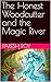 The Honest Woodcutter and the Magic River